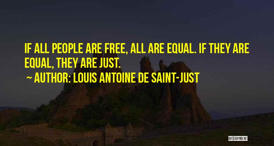 Louis Saint Just Quotes By Louis Antoine De Saint-Just