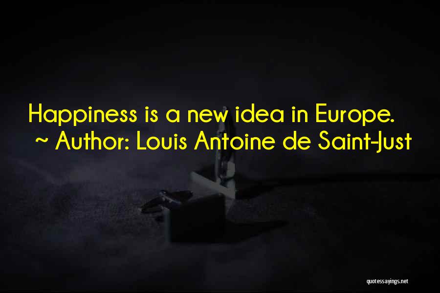 Louis Saint Just Quotes By Louis Antoine De Saint-Just