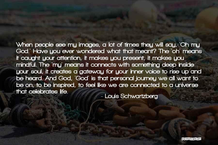 Louis Schwartzberg Quotes 1696165