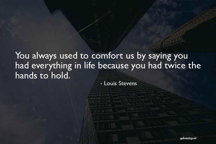 Louis Stevens Quotes 772168