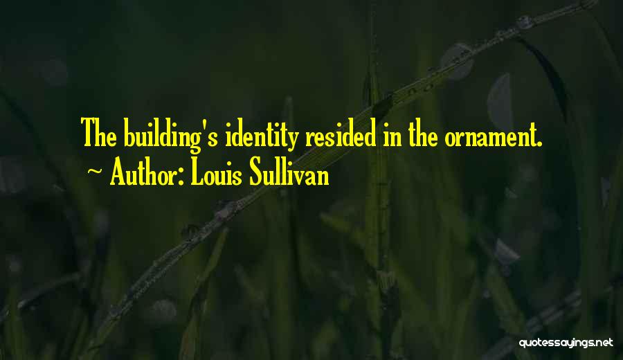 Louis Sullivan Quotes 1812679