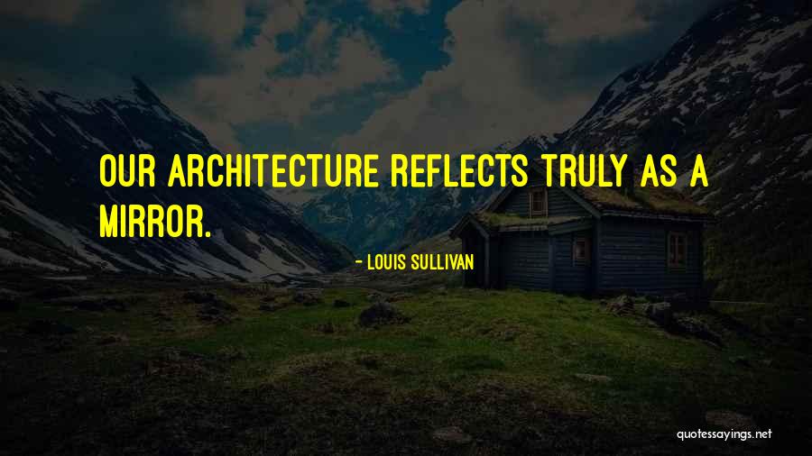 Louis Sullivan Quotes 662871