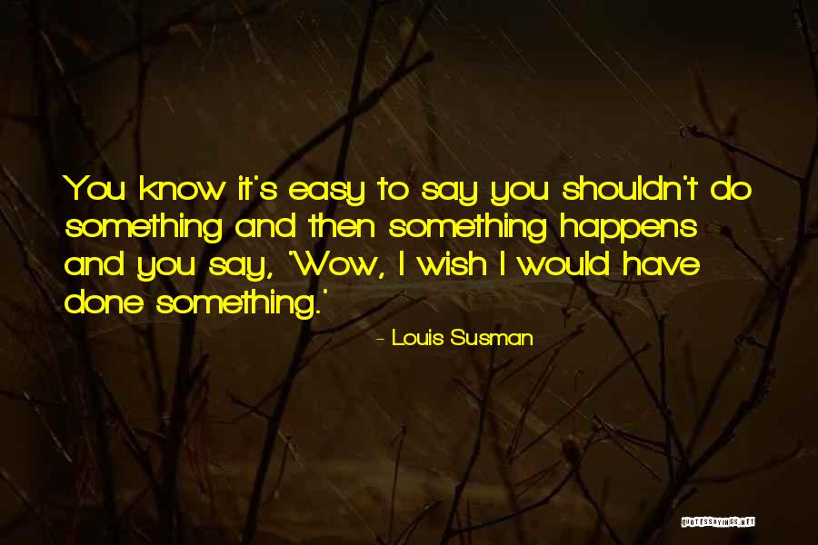 Louis Susman Quotes 914246