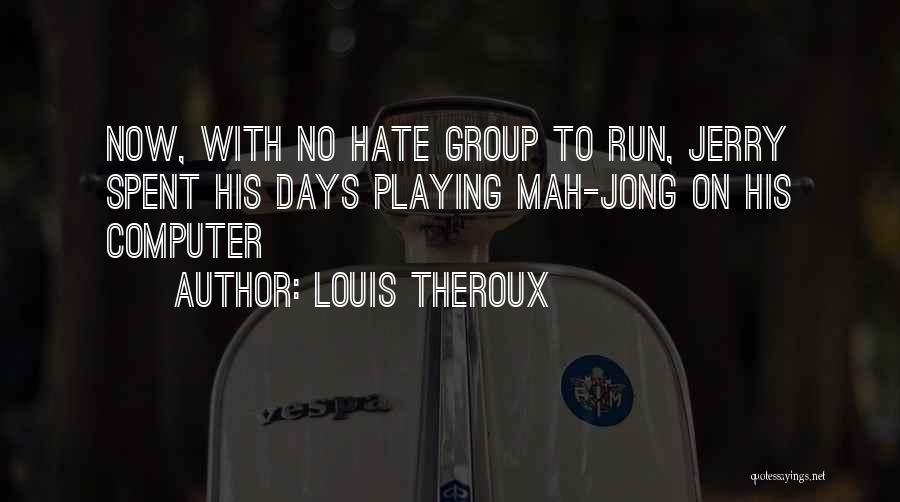 Louis Theroux Quotes 1502916