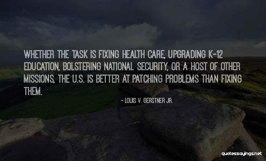 Louis V Gerstner Quotes By Louis V. Gerstner Jr. Louis V Gerstner Quotes By Louis V. Gerstner Jr.