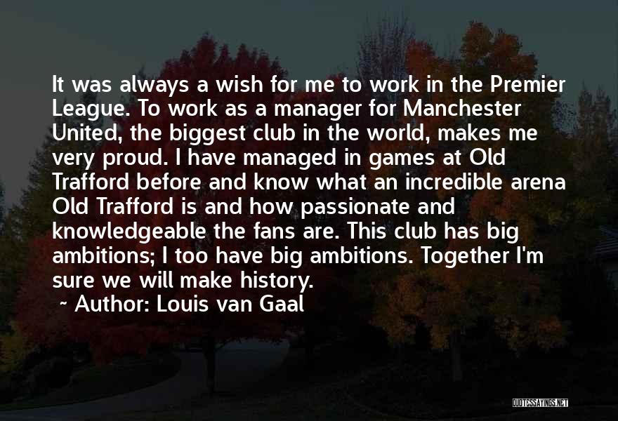 Louis Van Gaal Quotes 1252317