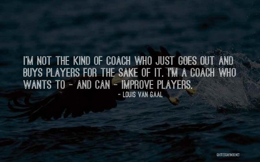 Louis Van Gaal Quotes 1496927