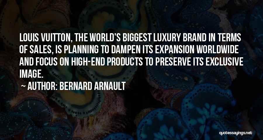 Louis Vuitton Quotes By Bernard Arnault