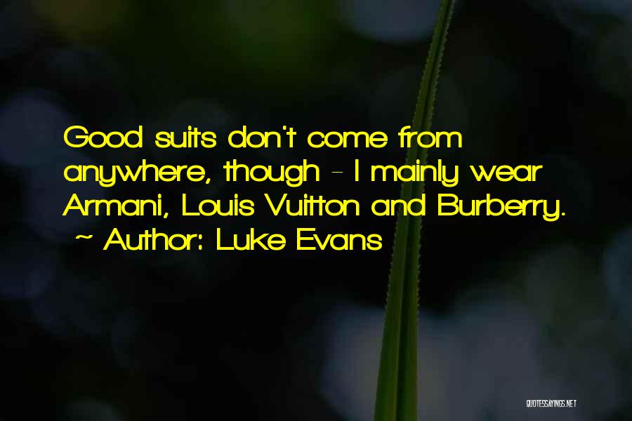 Louis Vuitton Quotes By Luke Evans