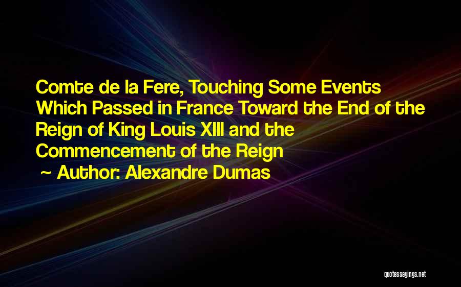 Louis Xiii France Quotes By Alexandre Dumas