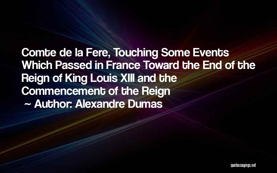 Louis Xiii Of France Quotes By Alexandre Dumas
