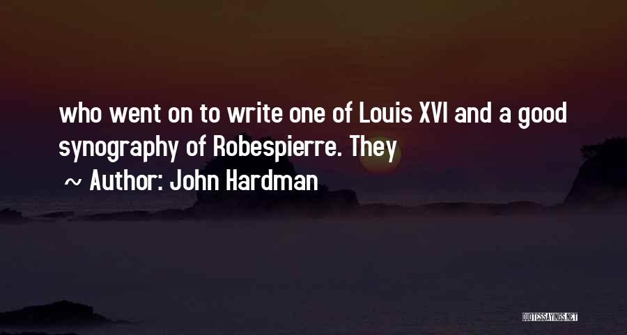 Louis Xvi Quotes By John Hardman