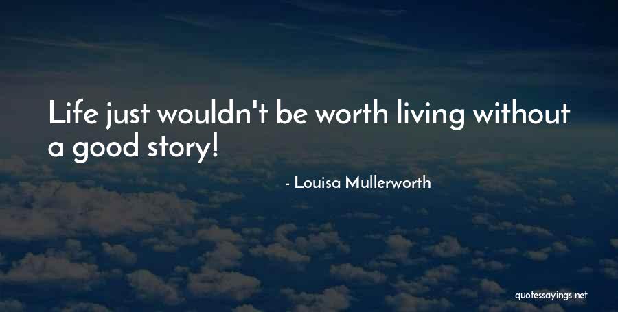 Louisa Mullerworth Quotes 534705