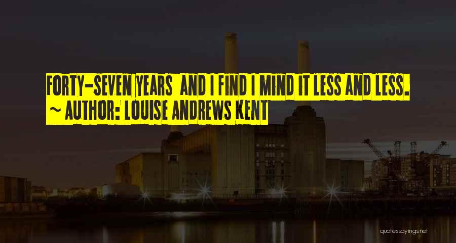 Louise Andrews Kent Quotes 856758