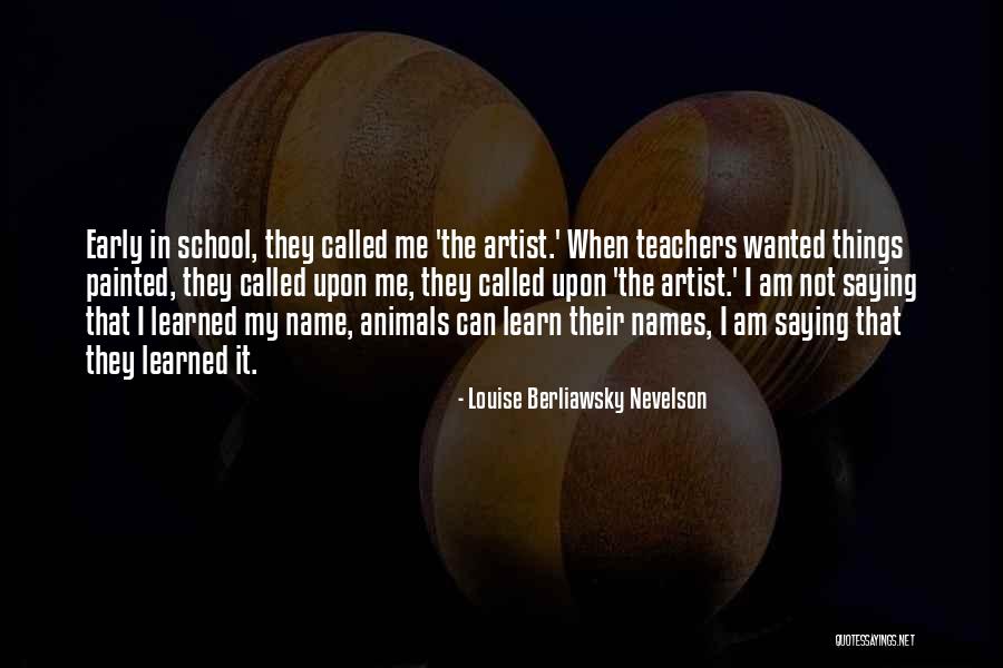 Louise Berliawsky Nevelson Quotes 1719942