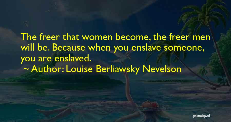 Louise Berliawsky Nevelson Quotes 1812241