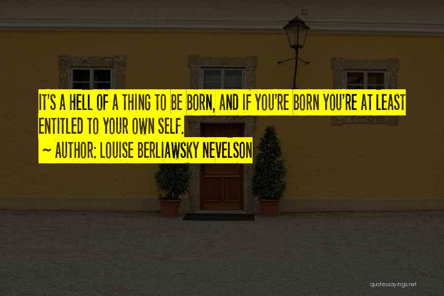 Louise Berliawsky Nevelson Quotes 1849523