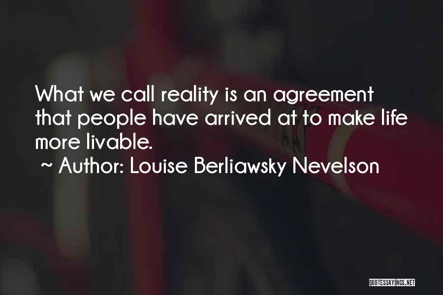 Louise Berliawsky Nevelson Quotes 298738