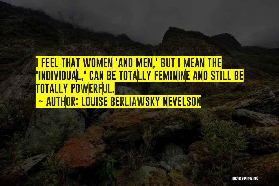 Louise Berliawsky Nevelson Quotes 506779