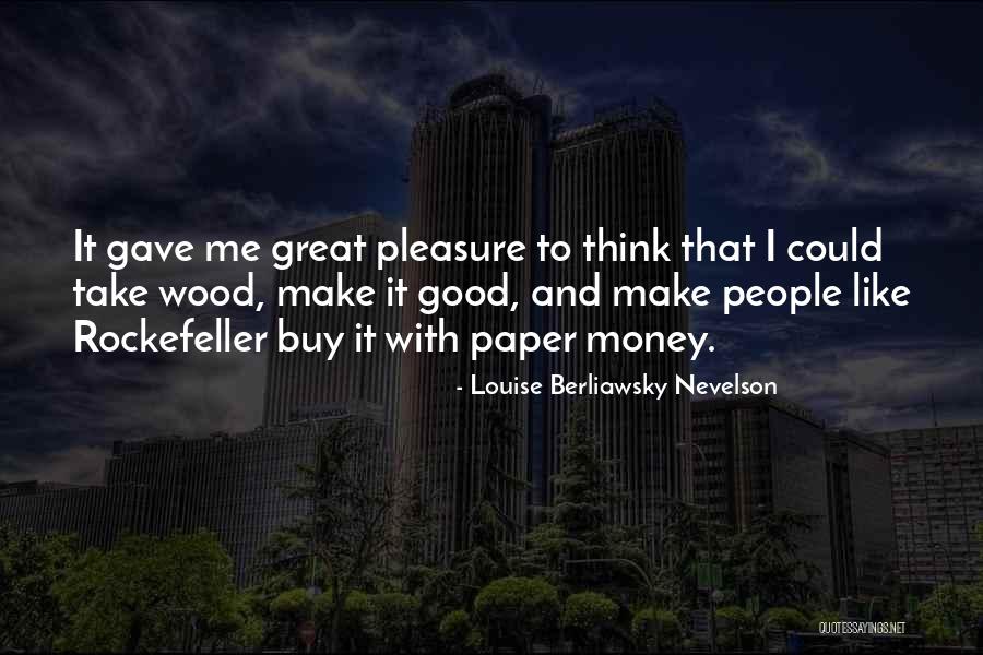 Louise Berliawsky Nevelson Quotes 671026