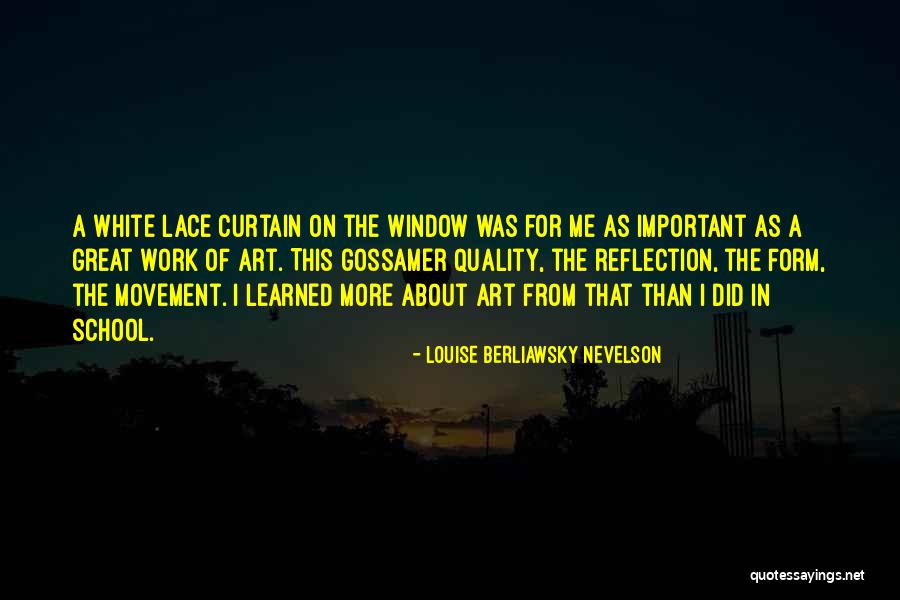 Louise Berliawsky Nevelson Quotes 712859