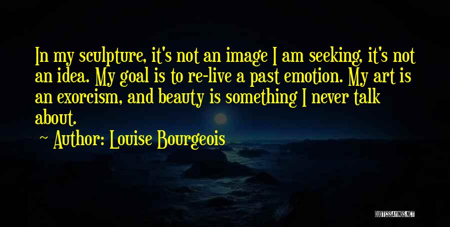 Louise Bourgeois Quotes 1659697