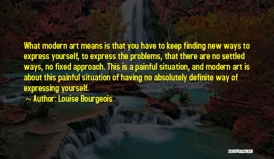 Louise Bourgeois Quotes 1707757