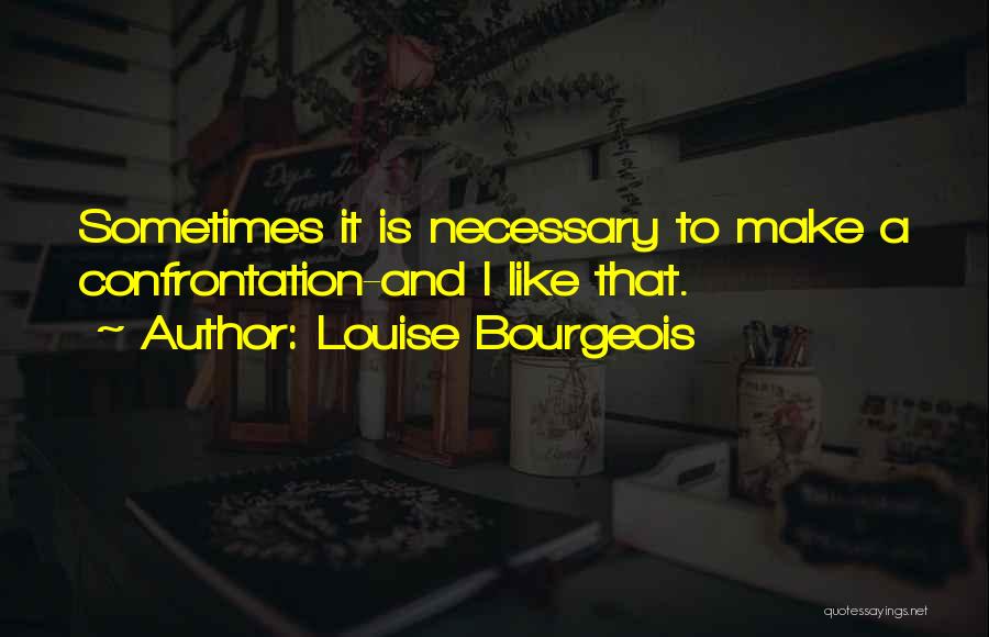 Louise Bourgeois Quotes 524907
