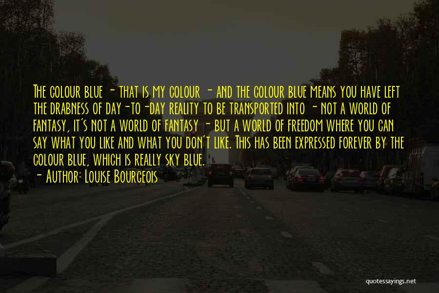 Louise Bourgeois Quotes 995817