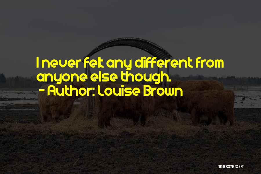 Louise Brown Quotes 1533090