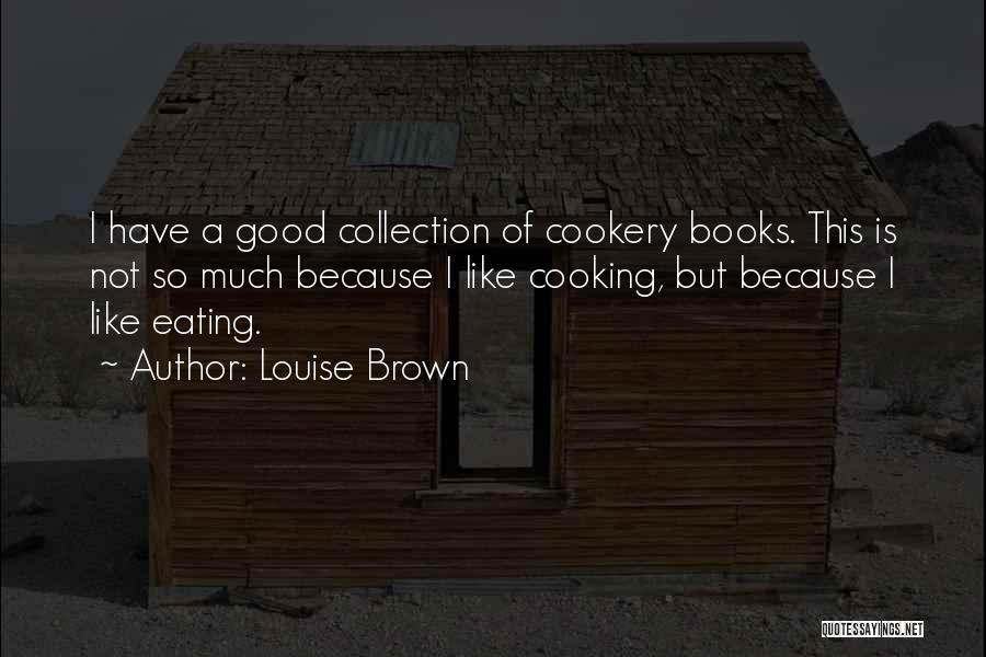 Louise Brown Quotes 174881