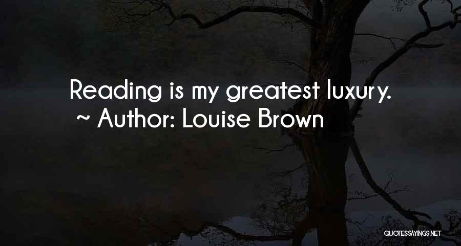 Louise Brown Quotes 1748871