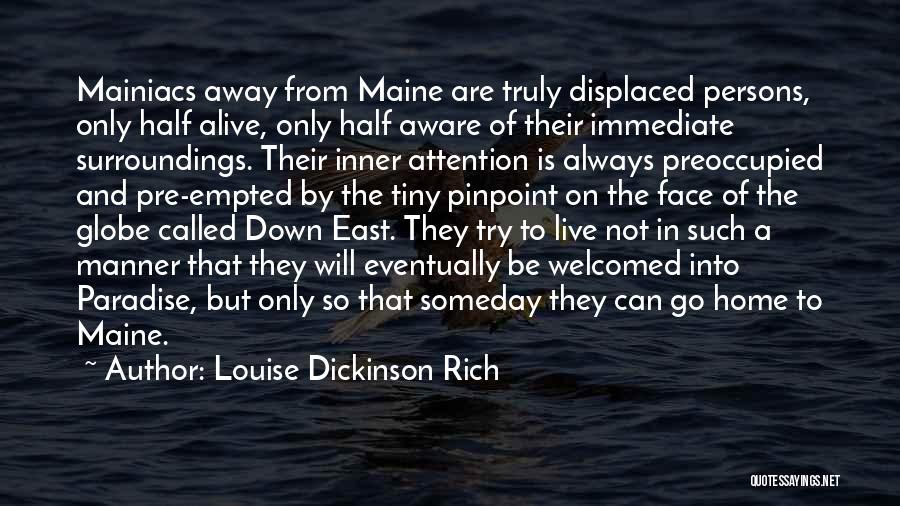 Louise Dickinson Rich Quotes 792566