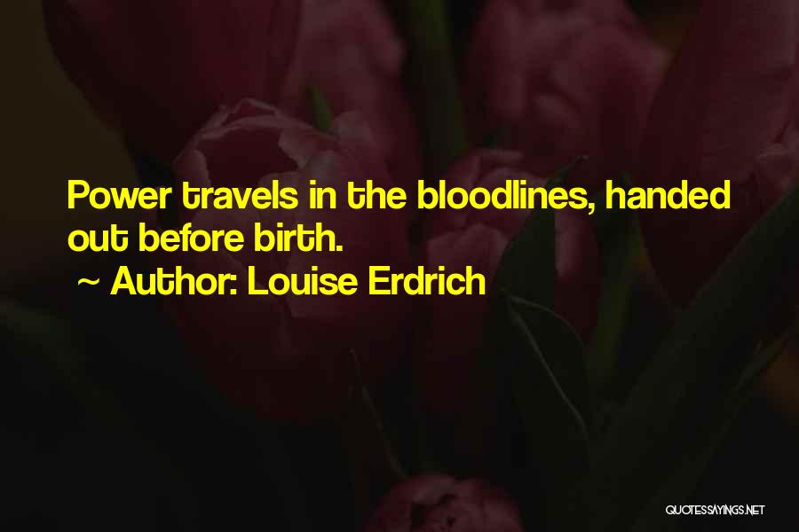 Louise Erdrich Quotes 1405142