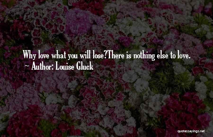 Louise Gluck Quotes 1559533