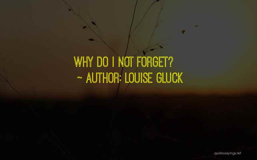 Louise Gluck Quotes 568004