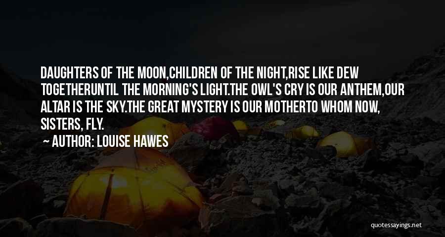 Louise Hawes Quotes 970285