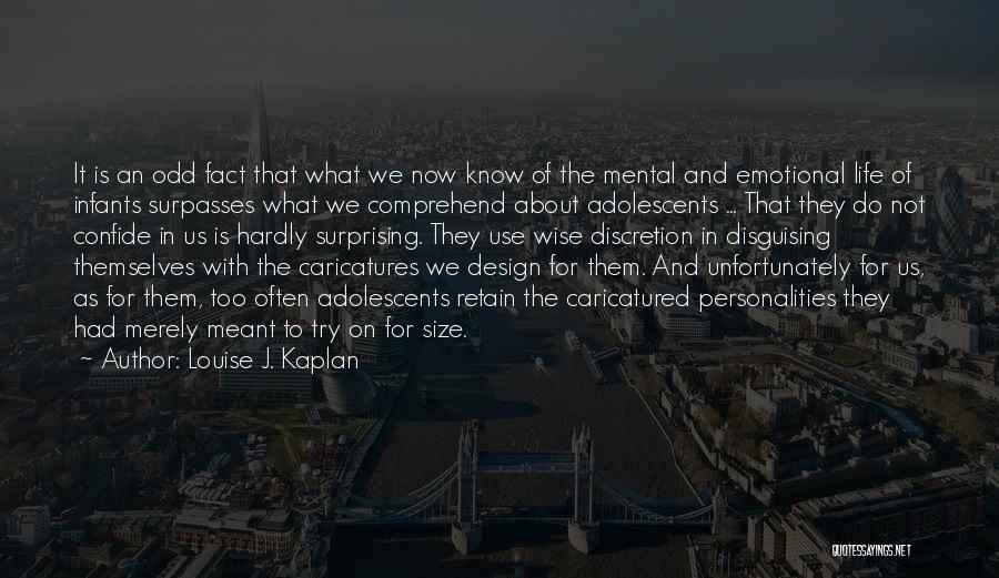 Louise J. Kaplan Quotes 1174396