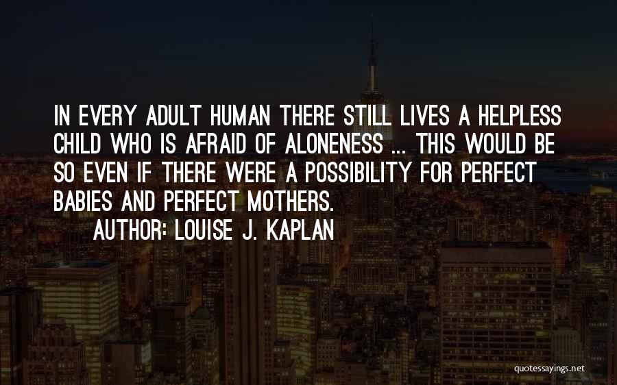 Louise J. Kaplan Quotes 1660562