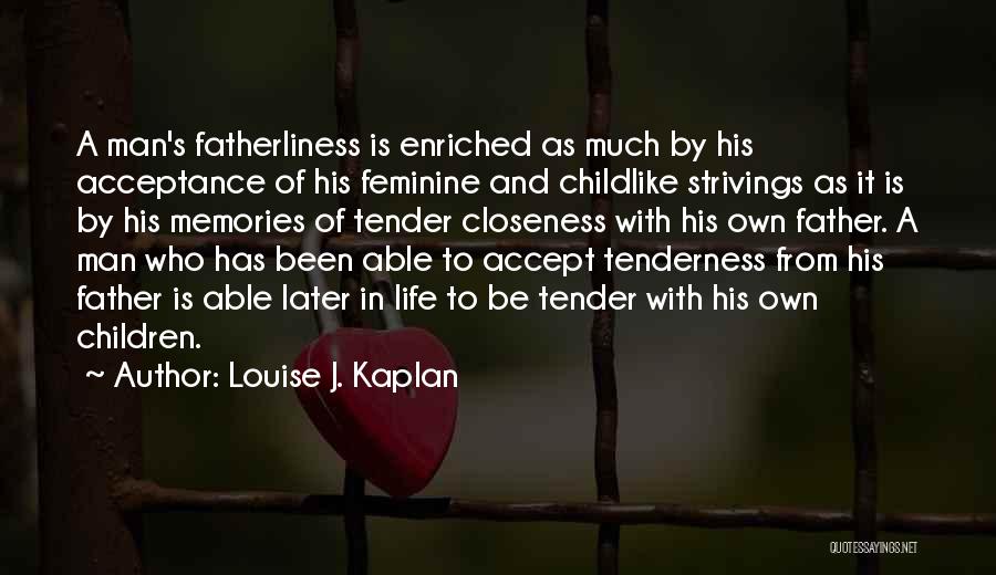 Louise J. Kaplan Quotes 1777228