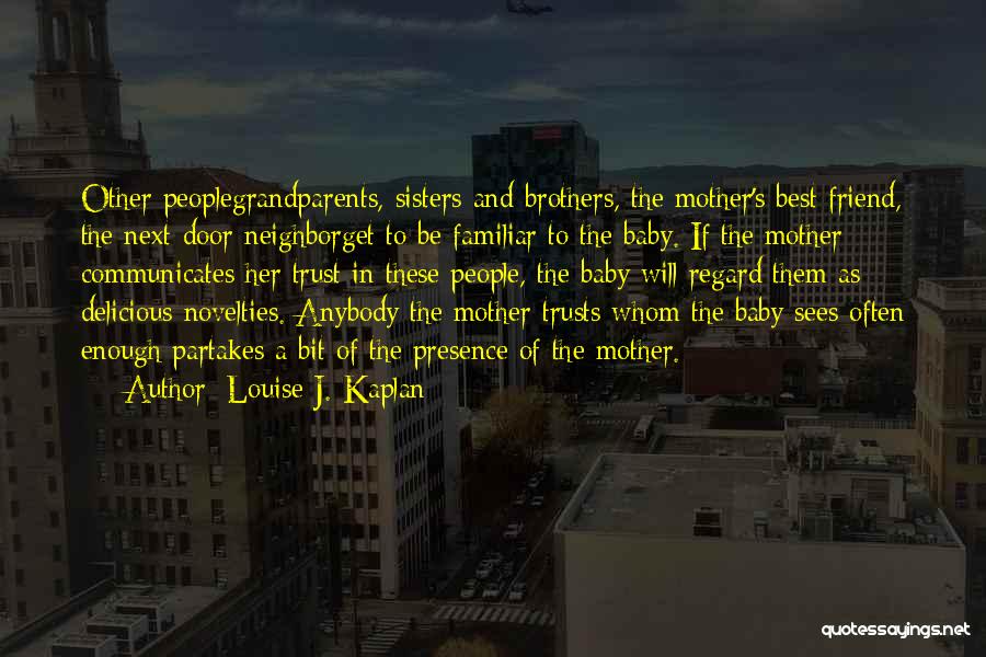 Louise J. Kaplan Quotes 410859 Louise J. Kaplan Quotes 410859