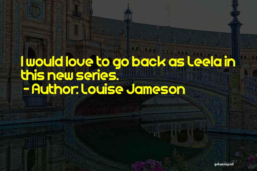 Louise Jameson Quotes 984404