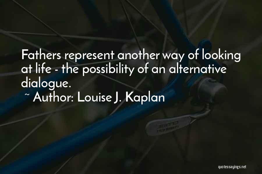 Louise Kaplan Quotes By Louise J. Kaplan