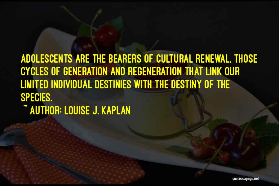 Louise Kaplan Quotes By Louise J. Kaplan
