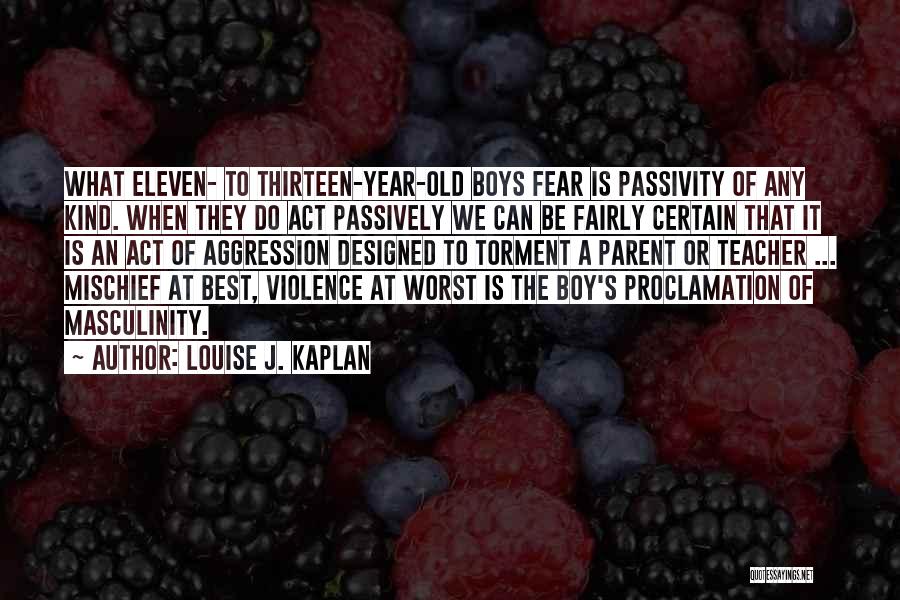 Louise Kaplan Quotes By Louise J. Kaplan