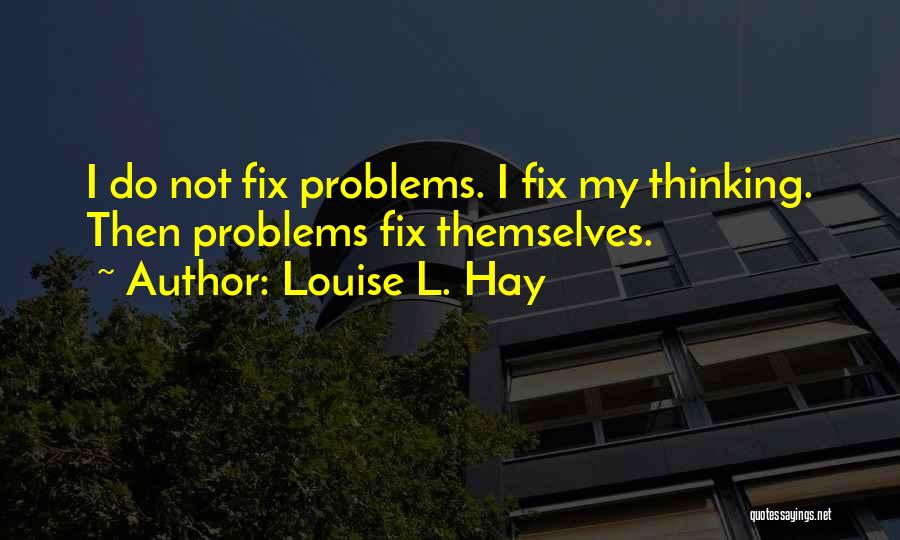 Louise L Hay Positive Quotes By Louise L. Hay