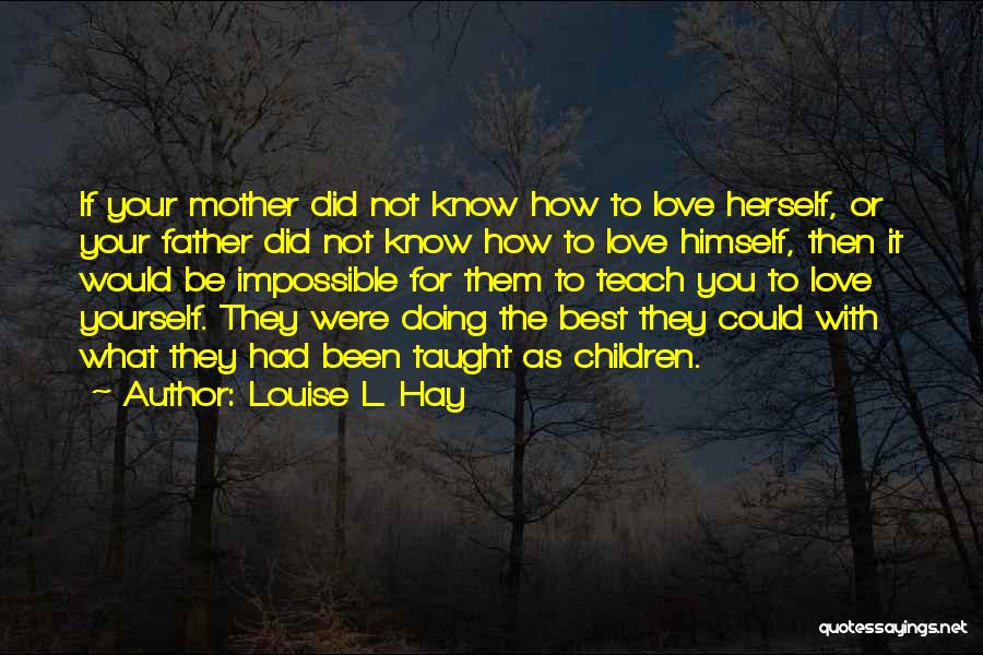 Louise L. Hay Quotes 1268385