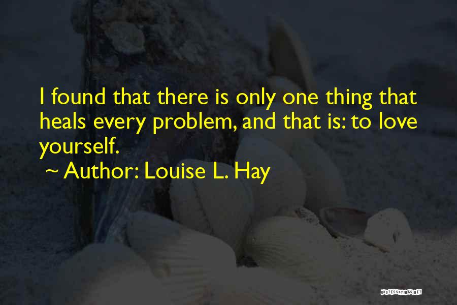 Louise L. Hay Quotes 323509