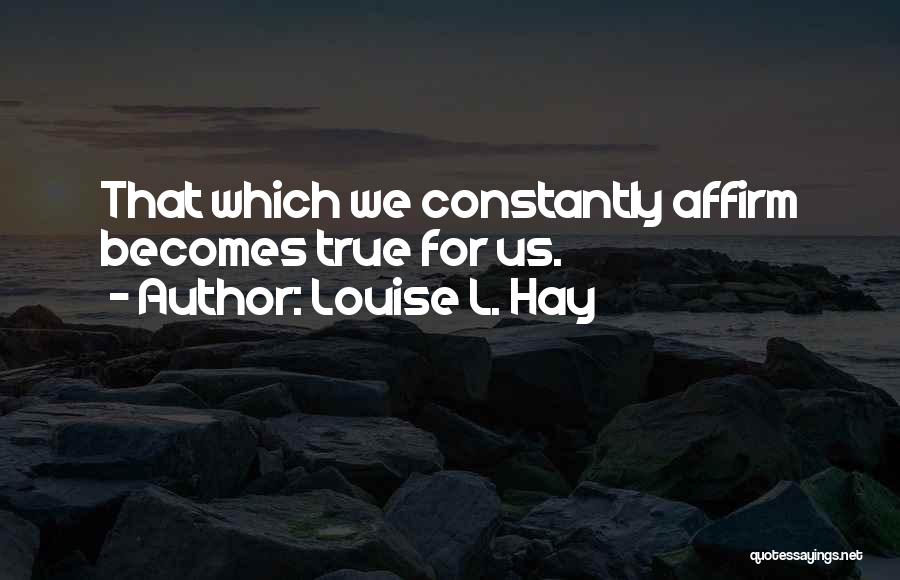 Louise L. Hay Quotes 348164