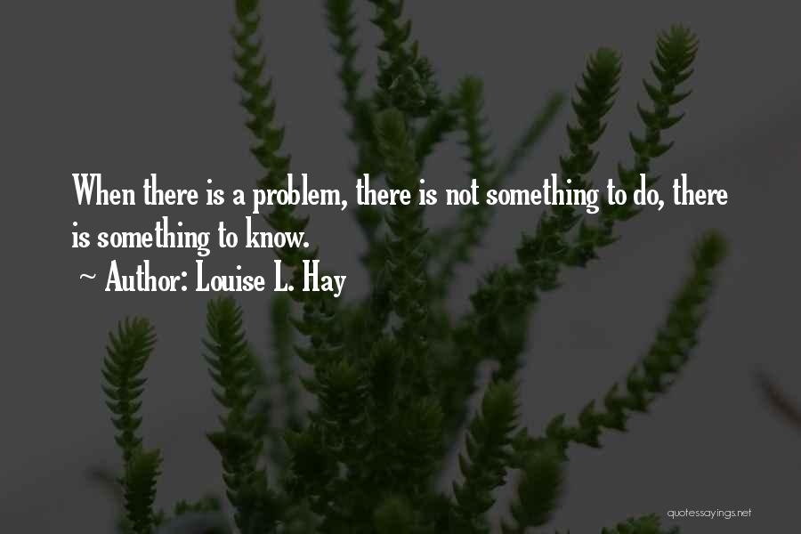 Louise L. Hay Quotes 723910